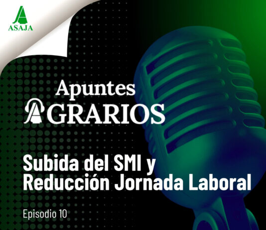 «Subida del SMI y reducción de la jornada laboral», episodio 10 de nuestro pódcast ‘Apuntes agrarios’