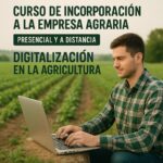 Nuevo Curso de incorporación a la empresa agraria en modalidad presencial y online Nuevo Curso de incorporación a la empresa agraria en modalidad presencial y online