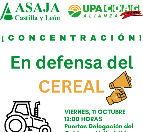 ASAJA y Alianza UPA-COAG convocan a todos los profesionales del campo a la concentración en defensa de la agricultura cerealista